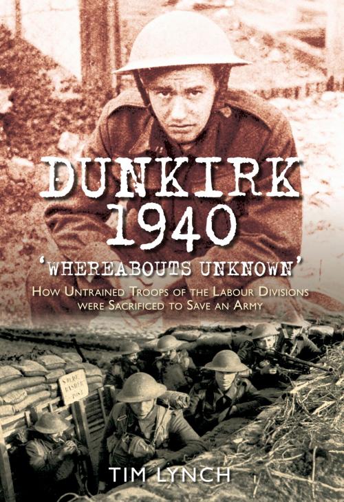 Cover of the book Dunkirk 1940 by Tim Lynch, The History Press