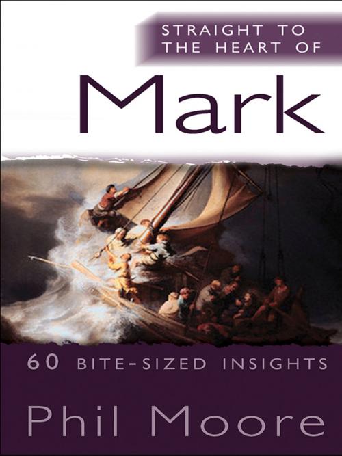 Cover of the book Straight to the Heart of Mark by Phil Moore, Lion Hudson