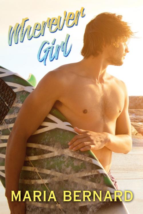 Cover of the book Wherever Girl by Maria Bernard, Maria Bernard