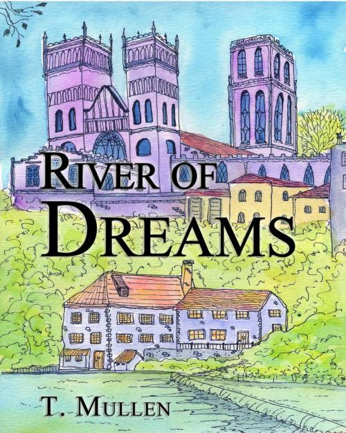 Cover of the book River of Dreams by T. Mullen, T. Mullen