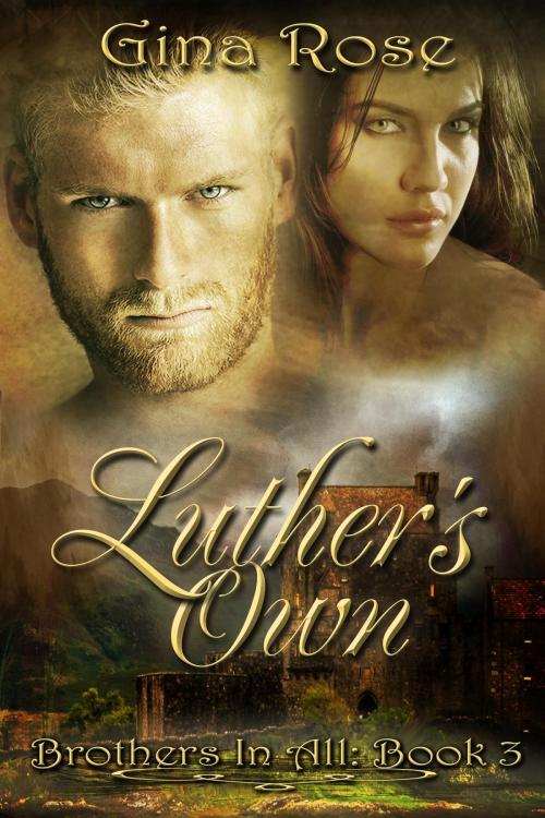 Cover of the book Luther's Own: Brothers In All: Book 3 by Gina Rose, Sybrina Publishing