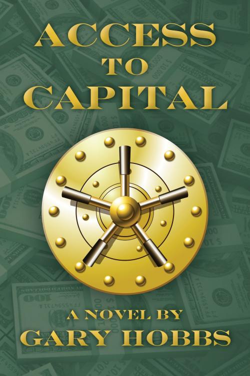 Cover of the book Access to Capital by Gary Hobbs, Azuza Publishing, Ltd.