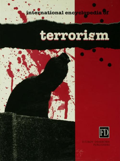 Cover of the book International Encyclopedia of Terrorism by Martha Crenshaw, John Pimlott, Taylor and Francis