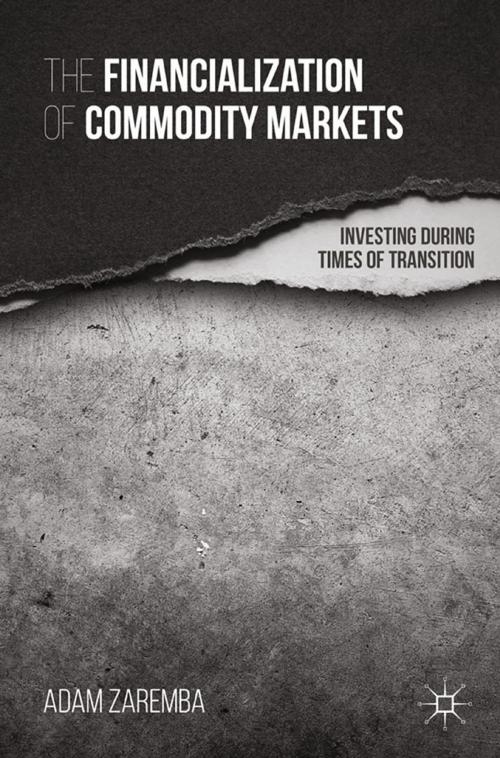 Cover of the book The Financialization of Commodity Markets by A. Zaremba, Iver B. Neumann, Palgrave Macmillan US