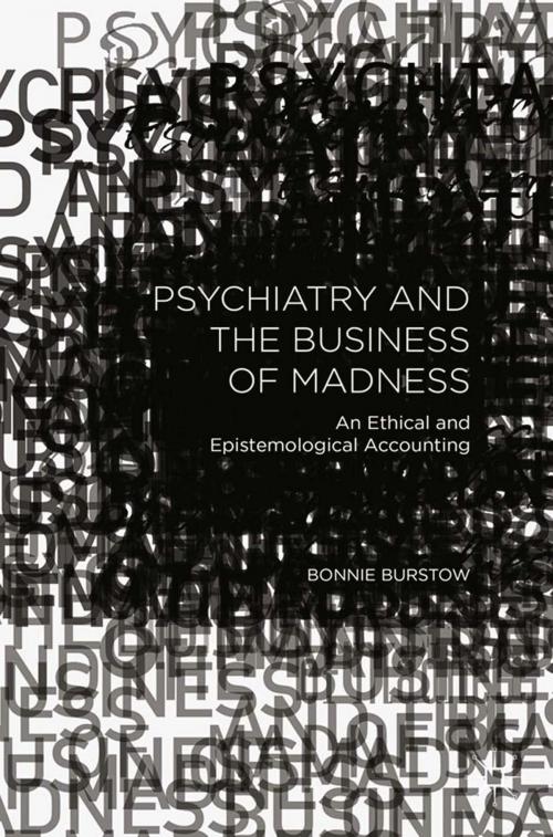 Cover of the book Psychiatry and the Business of Madness by B. Burstow, Palgrave Macmillan US