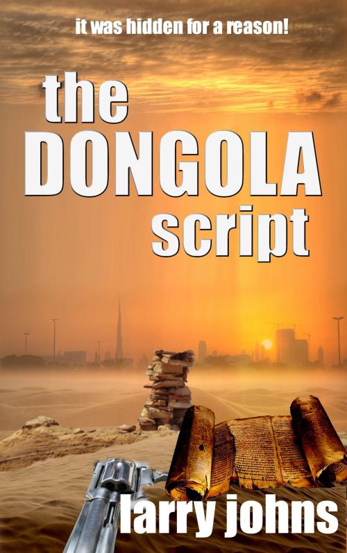 Cover of the book The Dongola Script by Larry Johns, Larry Johns