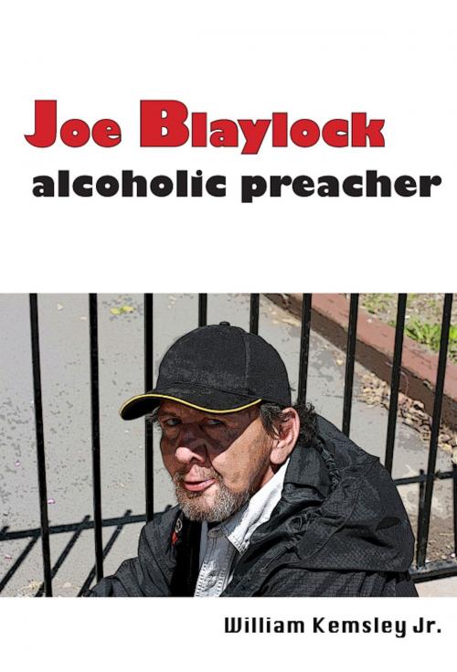Cover of the book Joe Blaylock: Alcoholic preacher by William Kemsley Jr, William Kemsley, Jr