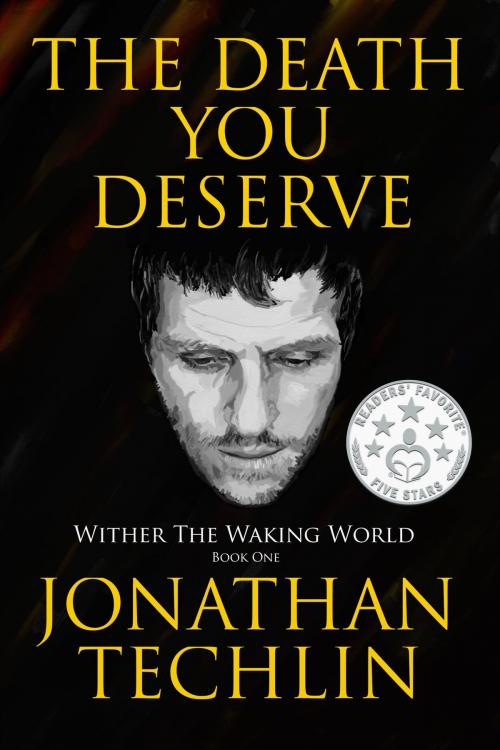 Cover of the book The Death You Deserve by Jonathan Techlin, Jonathan Techlin