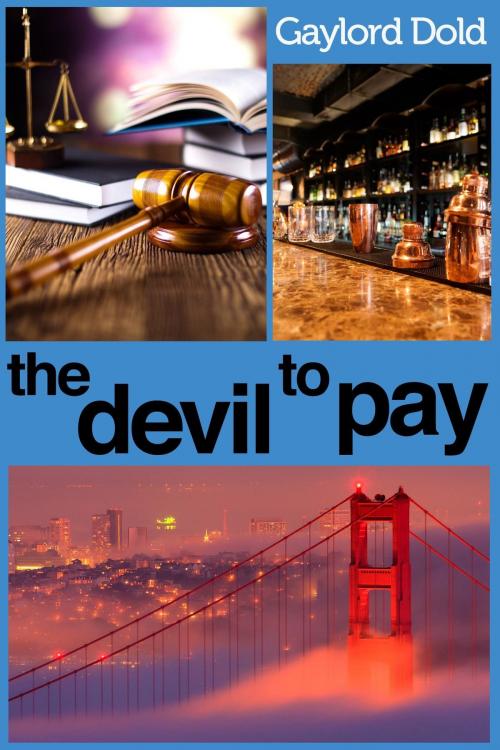 Cover of the book The Devil to Pay by Gaylord Dold, Gaylord Dold