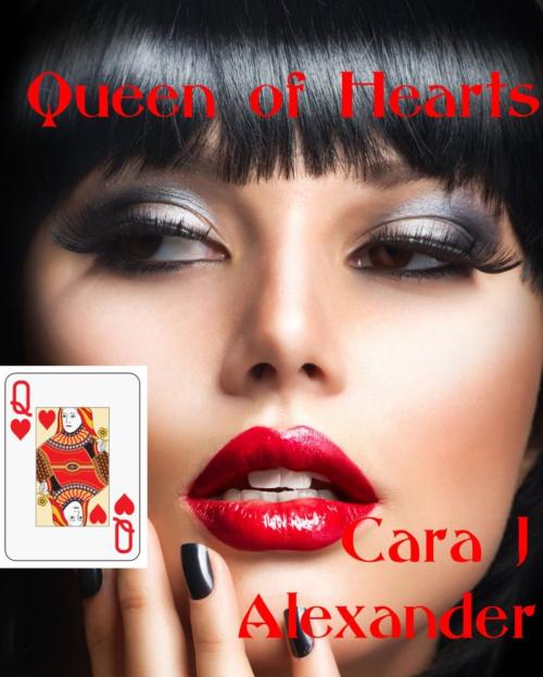 Cover of the book Queen of Hearts by Cara J Alexander, Cara J Alexander