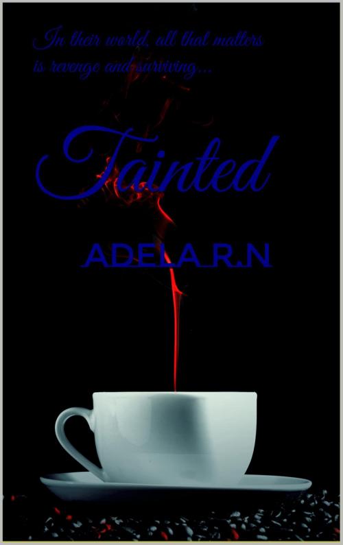 Cover of the book Tainted by Adela R.N, Adela R.N