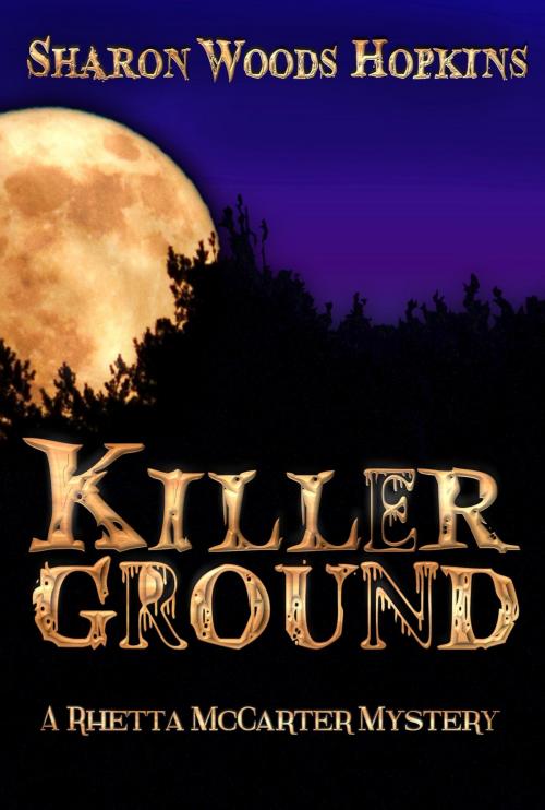 Cover of the book Killerground by Sharon Woods Hopkins, Sharon Woods Hopkins