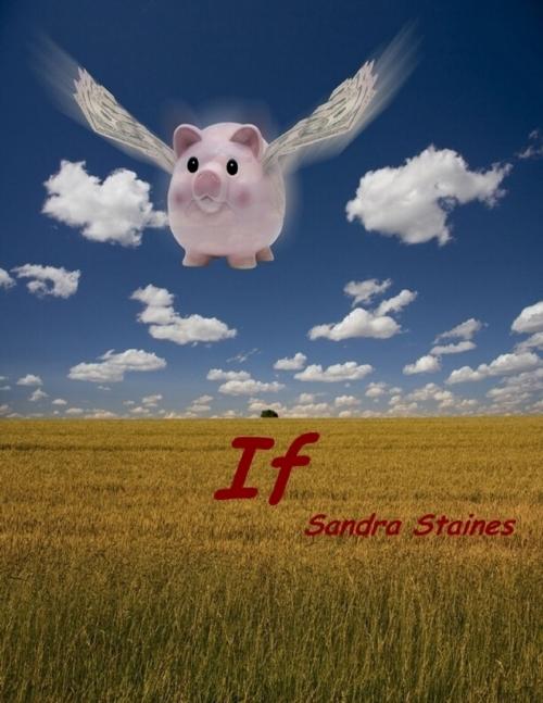 Cover of the book If by Sandra Staines, Lulu.com