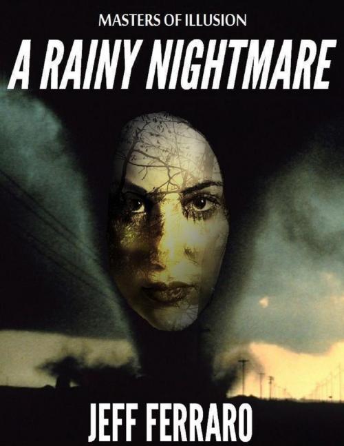 Cover of the book Masters of Illusion: A Rainy Nightmare by Jeff Ferraro, Lulu.com