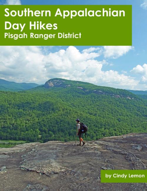 Cover of the book Southern Appalachian Day Hikes: Pisgah Ranger District by Cindy Lemon, Lulu.com