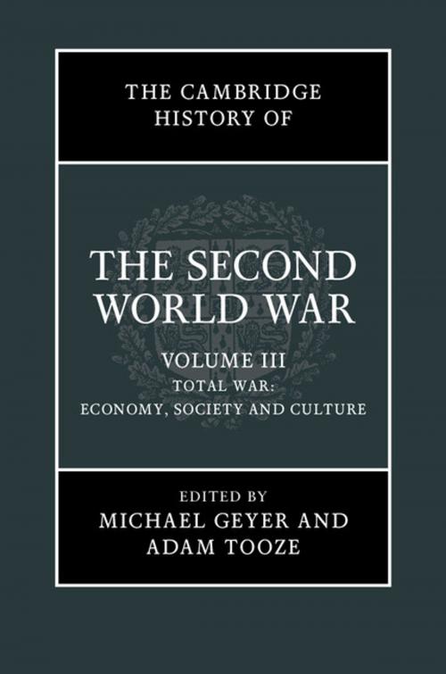 Cover of the book The Cambridge History of the Second World War: Volume 3, Total War: Economy, Society and Culture by , Cambridge University Press