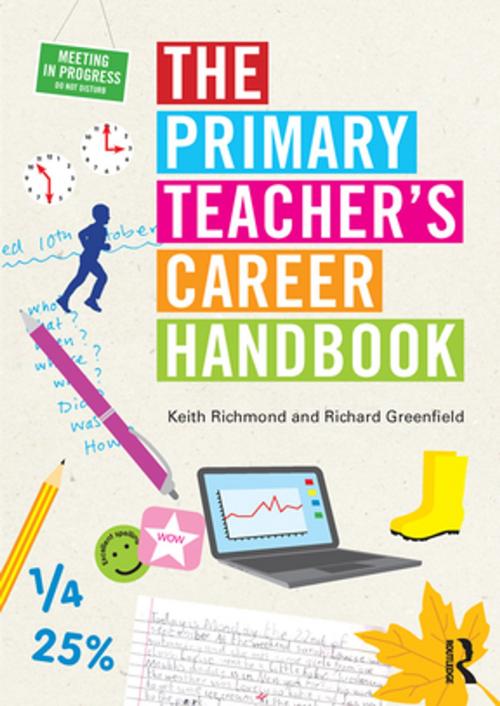 Cover of the book The Primary Teacher's Career Handbook by Keith Richmond, Richard Greenfield, Taylor and Francis