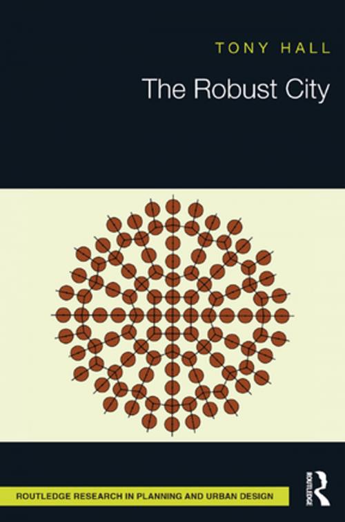 Cover of the book The Robust City by Tony Hall, Taylor and Francis