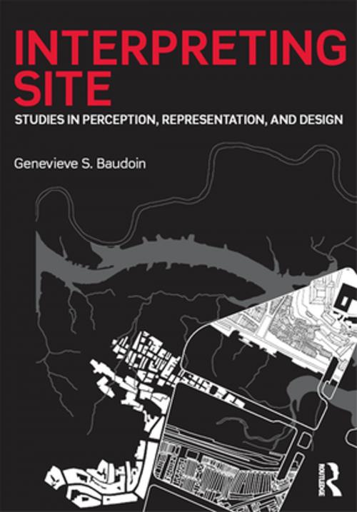 Cover of the book Interpreting Site by Genevieve S. Baudoin, Taylor and Francis