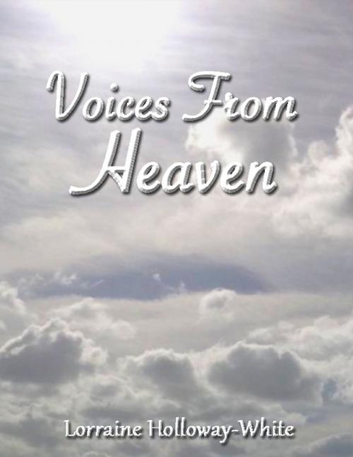 Cover of the book Voices from Heaven by Lorraine Holloway-White, Lulu.com