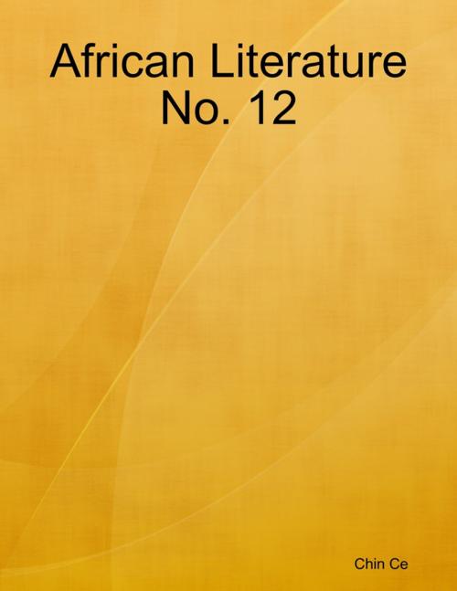 Cover of the book African Literature No. 12 by Chin Ce, Lulu.com