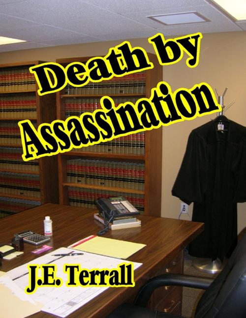 Cover of the book Death by Assassination by J.E. Terrall, Lulu.com