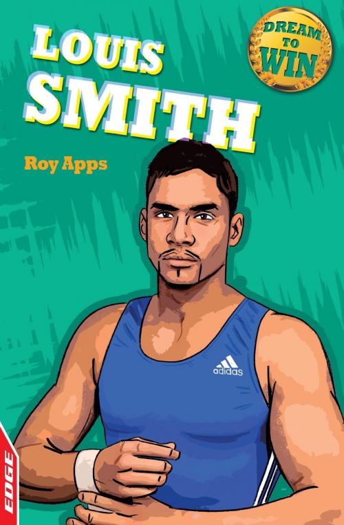 Cover of the book EDGE - Dream to Win: Louis Smith by Roy Apps, Hachette Children's