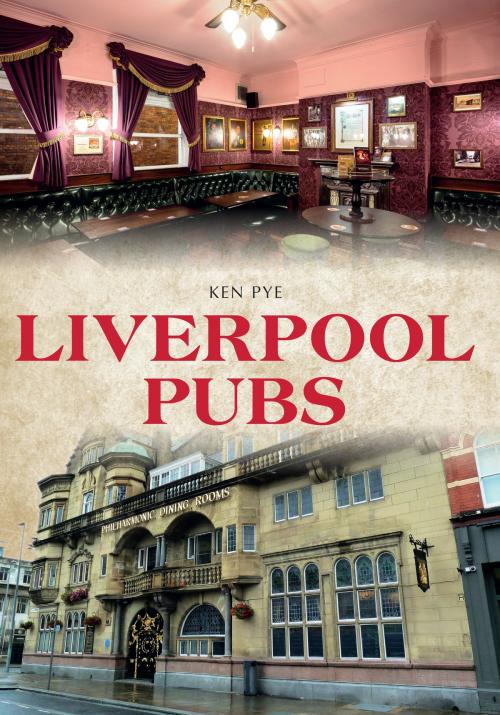 Cover of the book Liverpool Pubs by Ken Pye, Amberley Publishing