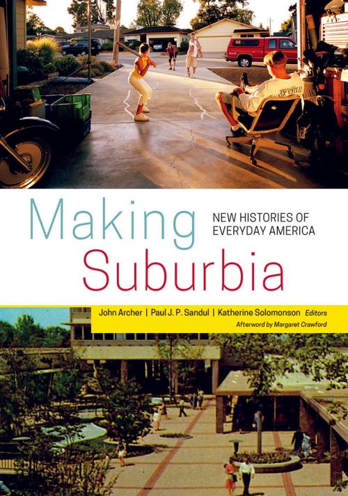Cover of the book Making Suburbia by , University of Minnesota Press
