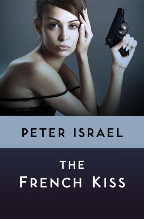 Cover of the book The French Kiss by Peter Israel, MysteriousPress.com/Open Road