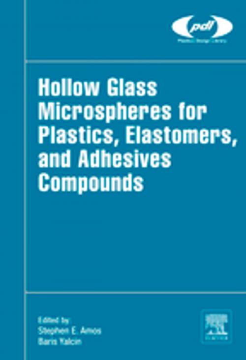 Cover of the book Hollow Glass Microspheres for Plastics, Elastomers, and Adhesives Compounds by Baris Yalcin, Steve E Amos, Elsevier Science