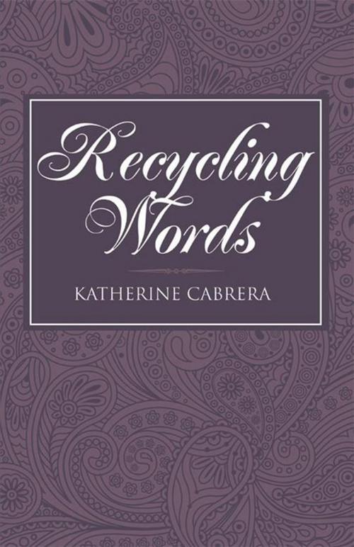 Cover of the book Recycling Words by Katherine Cabrera, Abbott Press