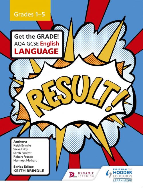 Cover of the book AQA GCSE English Language Grades 1-5 Student Book by Keith Brindle, Sarah Forrest, Steve Eddy, Hodder Education