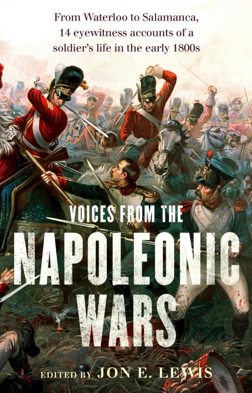 Cover of the book Voices From the Napoleonic Wars by Jon E. Lewis, Little, Brown Book Group