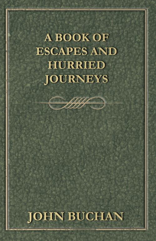 Cover of the book A Book of Escapes and Hurried Journeys by John Buchan, Read Books Ltd.