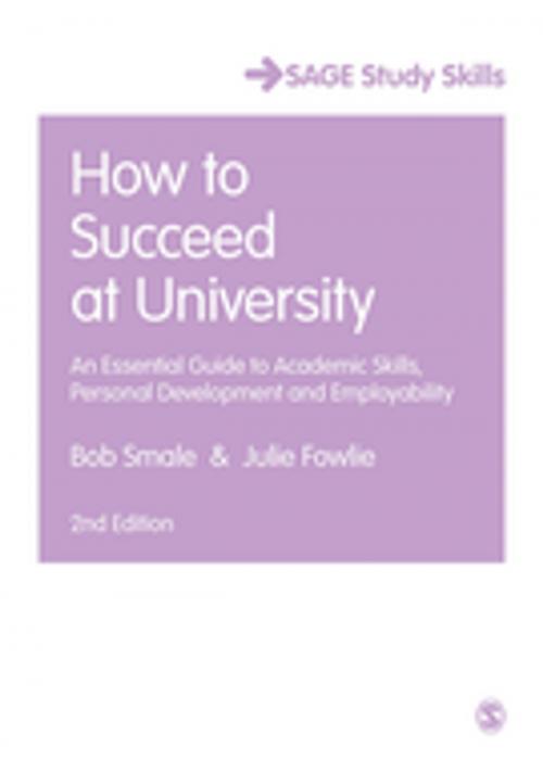 Cover of the book How to Succeed at University by Bob Smale, Julie Fowlie, SAGE Publications