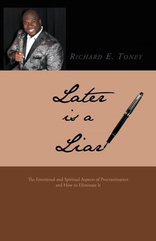 Cover of the book Later Is a Liar by Richard E. Toney, Trafford Publishing