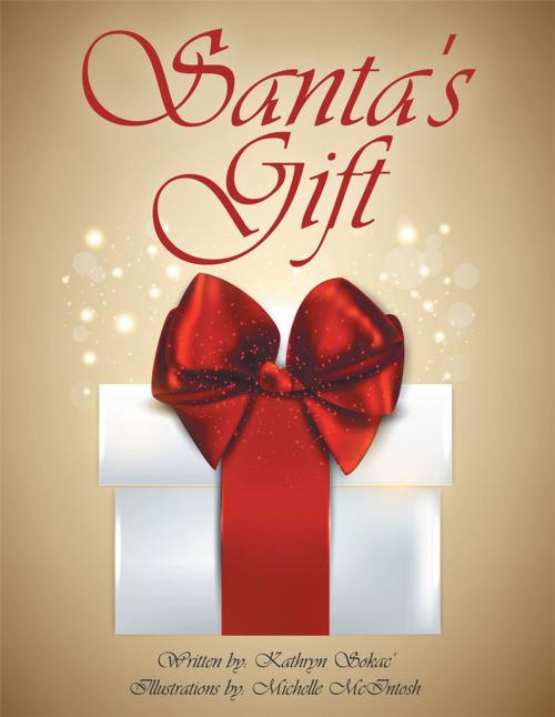 Cover of the book Santa's Gift by Kathryn Sokac', WestBow Press