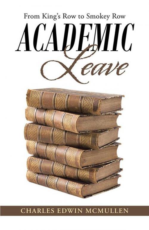 Cover of the book Academic Leave by Charles Edwin McMullen, WestBow Press