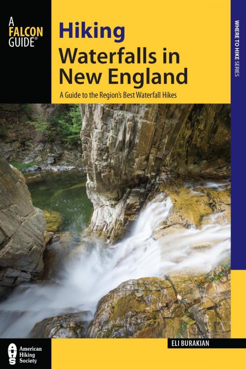Cover of the book Hiking Waterfalls in New England by Eli Burakian, Falcon Guides