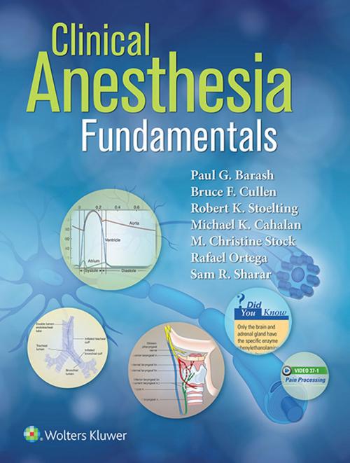 Cover of the book Clinical Anesthesia Fundamentals: Print + Ebook with Multimedia by Paul G. Barash, Bruce F. Cullen, Robert K. Stoelting, Michael Cahalan, M. Christine Stock, Rafael Ortega, Sam R. Sharar, Wolters Kluwer Health