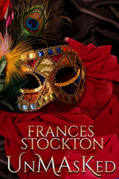 Cover of the book Unmasked by Frances Stockton, Frances Stockton