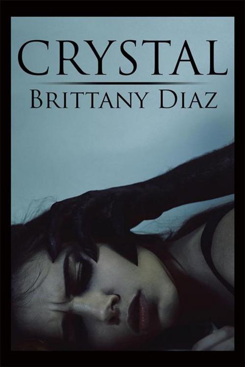 Cover of the book Crystal by Brittany Diaz, Xlibris US