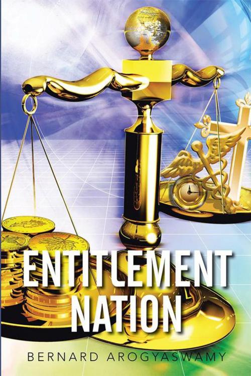 Cover of the book Entitlement Nation by Bernard Arogyaswamy, Xlibris US