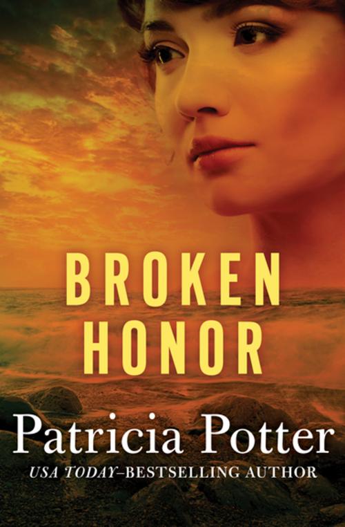 Cover of the book Broken Honor by Patricia Potter, Open Road Media