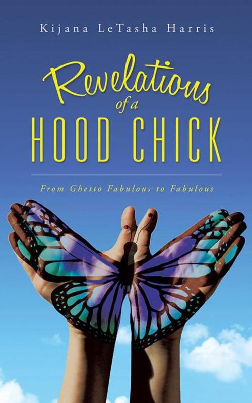 Cover of the book Revelations of a Hood Chick by Kijana LeTasha Harris, AuthorHouse