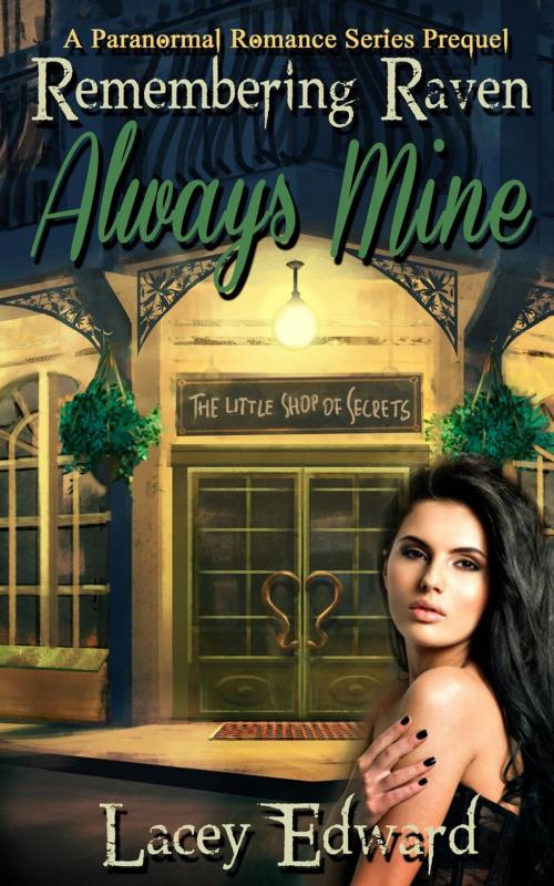 Cover of the book Remembering Raven: Always Mine by Lacey Edward, Asselin Group Online Publisher