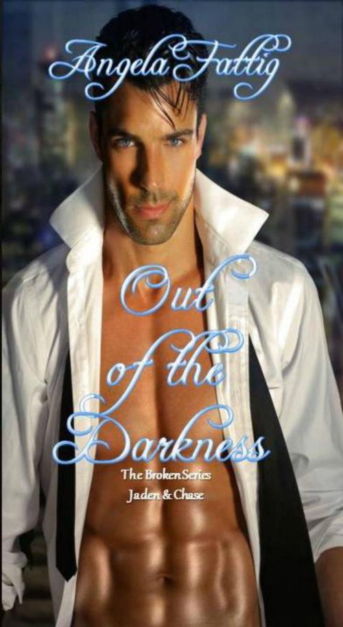 Cover of the book Out of the Darkness: Jaden & Chase by Angela Fattig, Angela Fattig