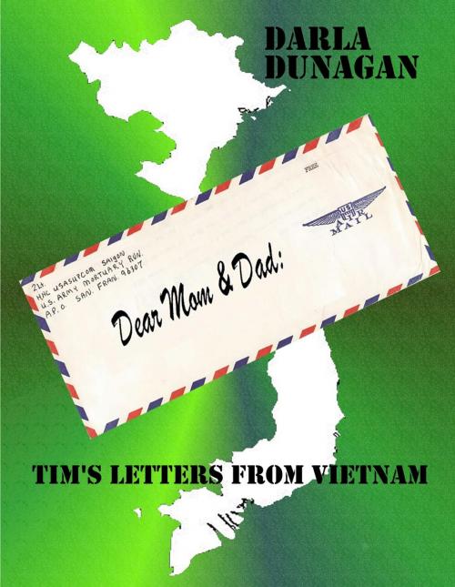 Cover of the book Dear Mom & Dad, Tim's Letters from Vietnam by DARLA A. DUNAGAN, D. A. D.