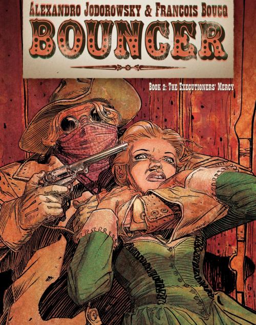 Cover of the book Bouncer #2 : The Executioners' Mercy by Alexandro Jodorowsky, Francois Boucq, Humanoids Inc